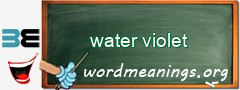 WordMeaning blackboard for water violet